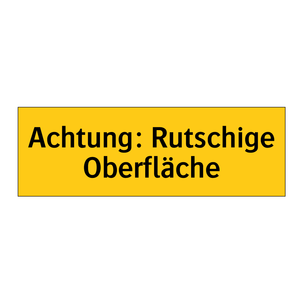 Achtung: Rutschige Oberfläche