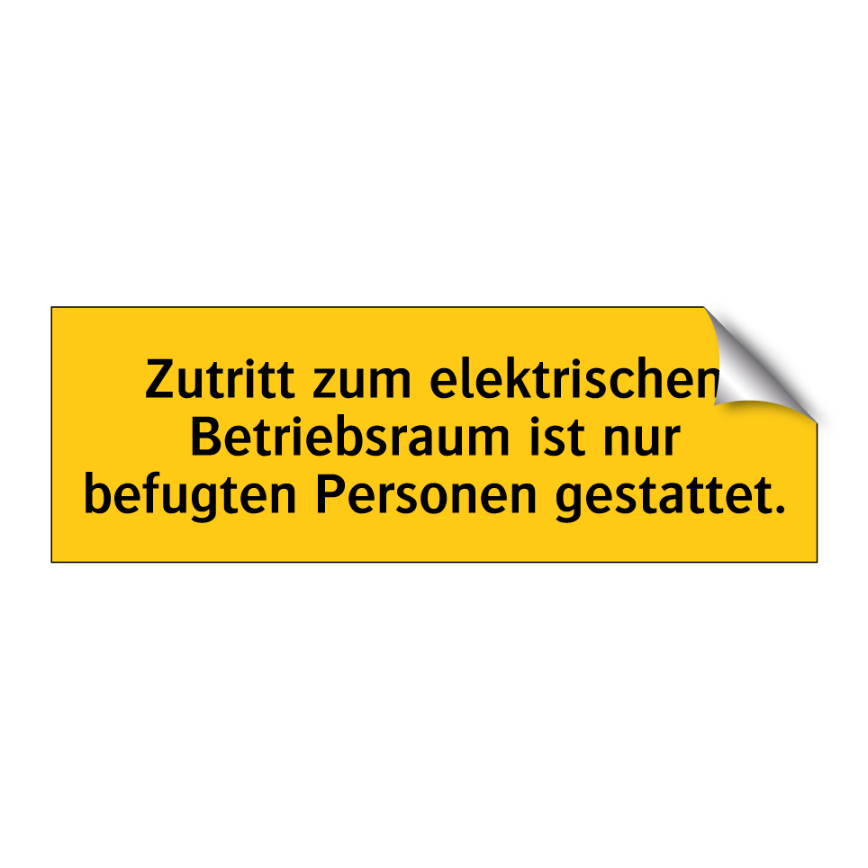 Zutritt zum elektrischen Betriebsraum ist nur befugten Personen gestattet.