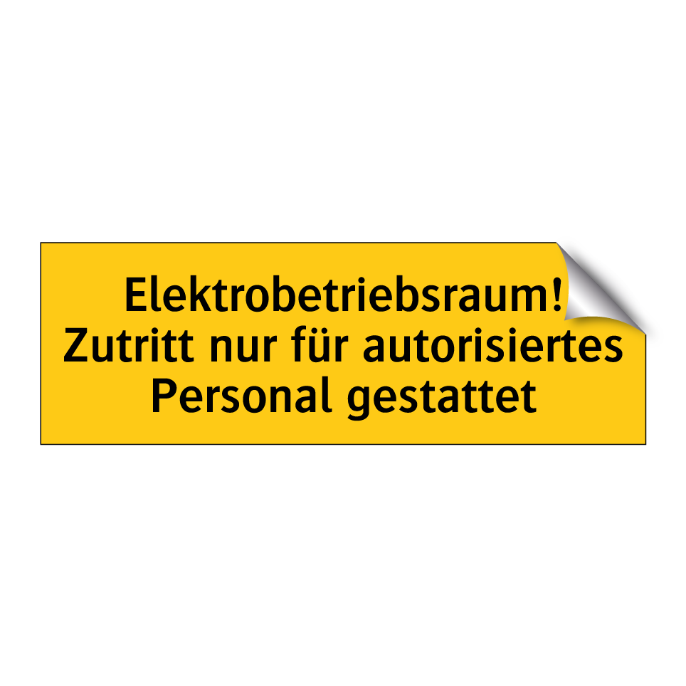 Elektrobetriebsraum! Zutritt nur für autorisiertes Personal gestattet