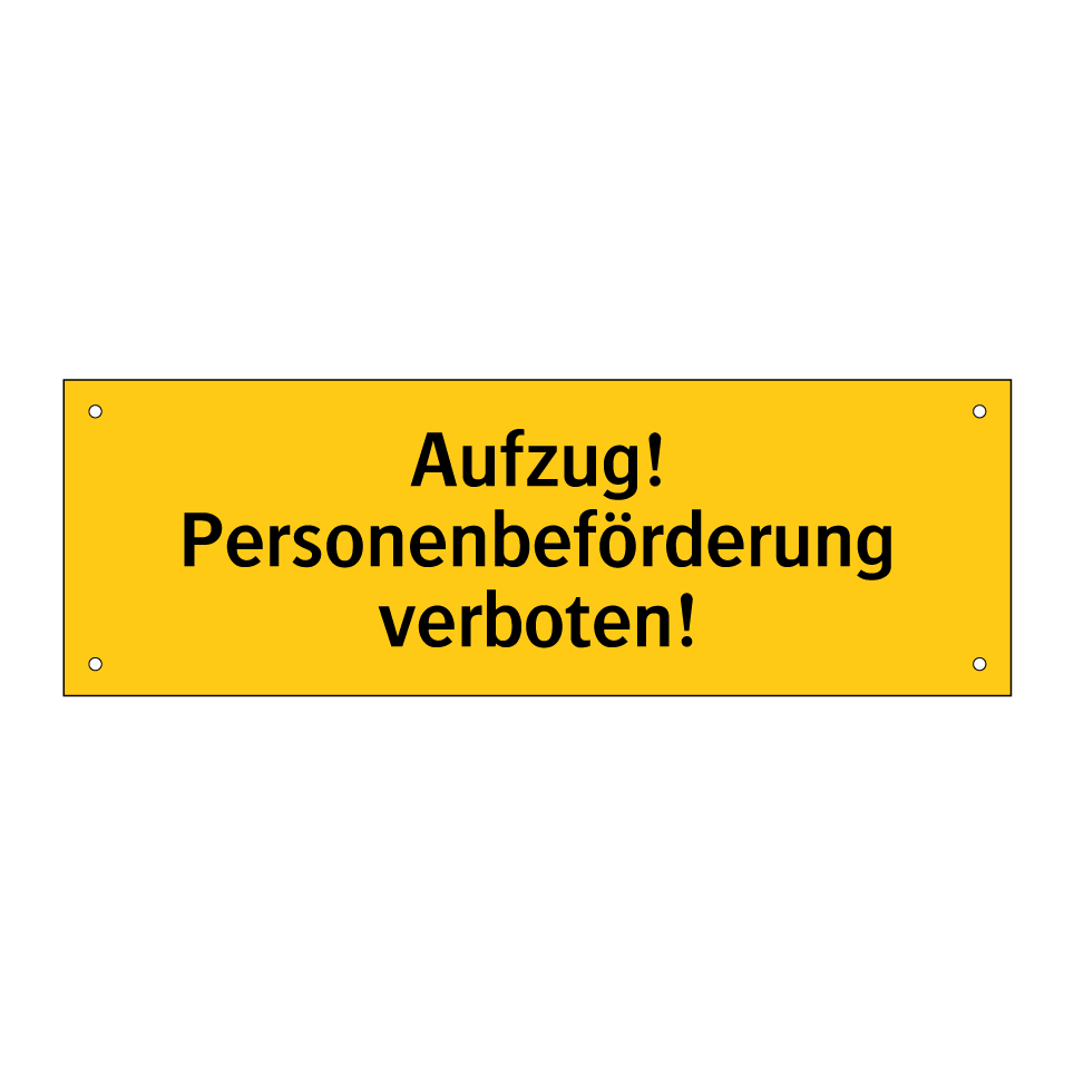 Aufzug! Personenbeförderung verboten!