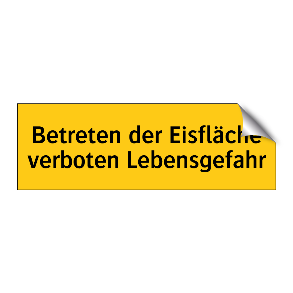 Betreten der Eisfläche verboten Lebensgefahr