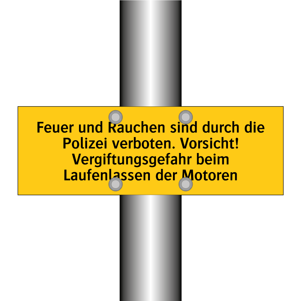 Feuer und Rauchen sind durch die Polizei verboten. Vorsicht! Vergiftungsgefahr beim Laufenlassen der Motoren