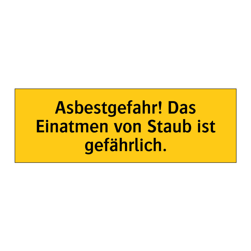 Asbestgefahr! Das Einatmen von Staub ist gefährlich.