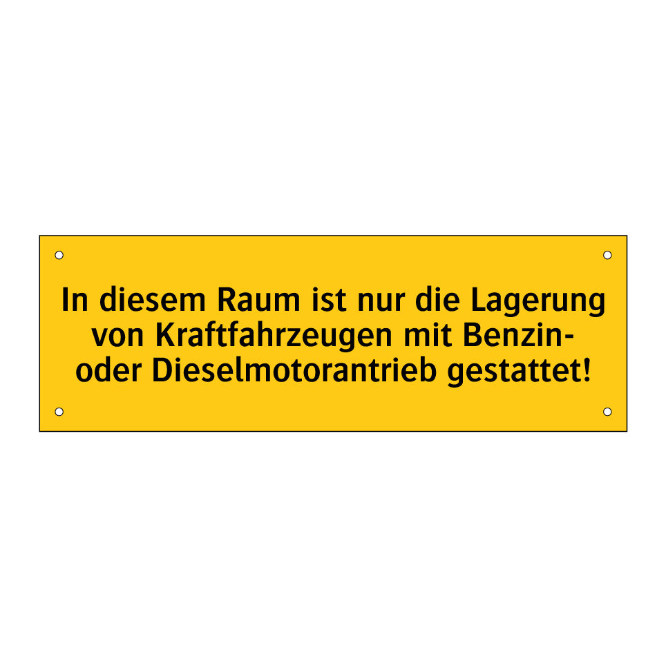 In diesem Raum ist nur die Lagerung von Kraftfahrzeugen mit Benzin- oder Dieselmotorantrieb gestattet!
