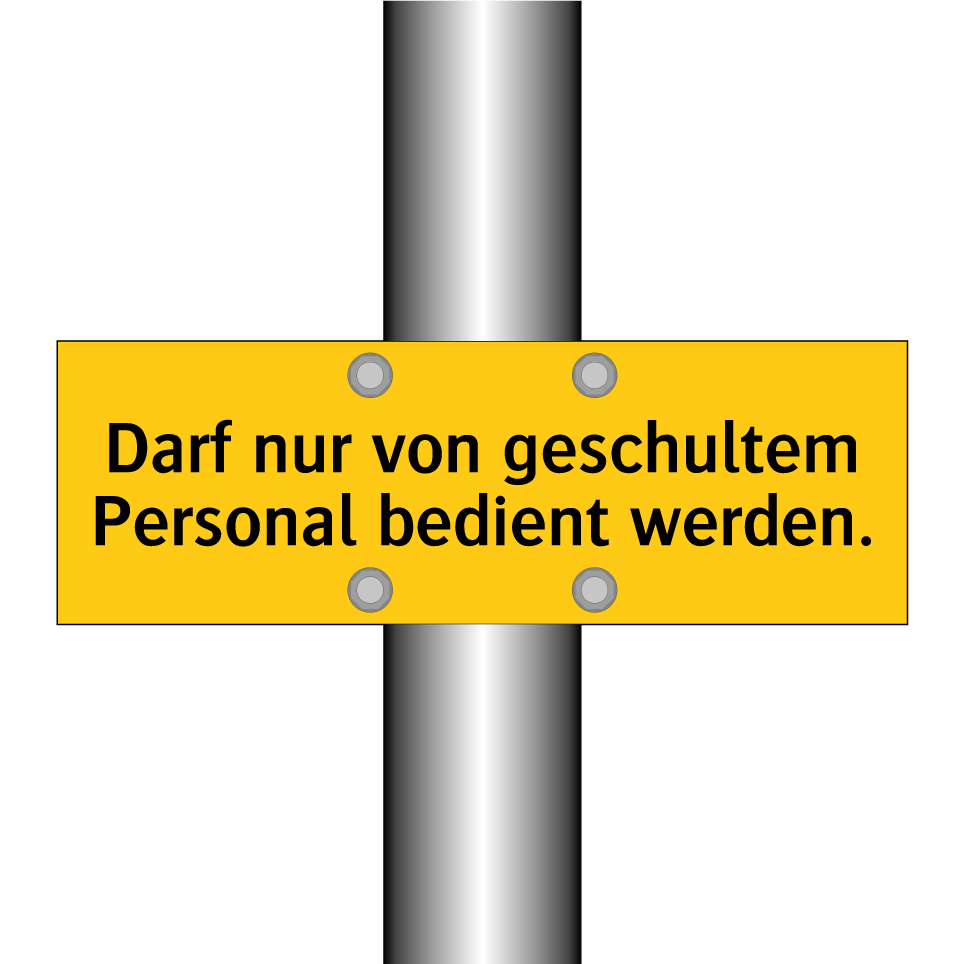 Darf nur von geschultem Personal bedient werden.