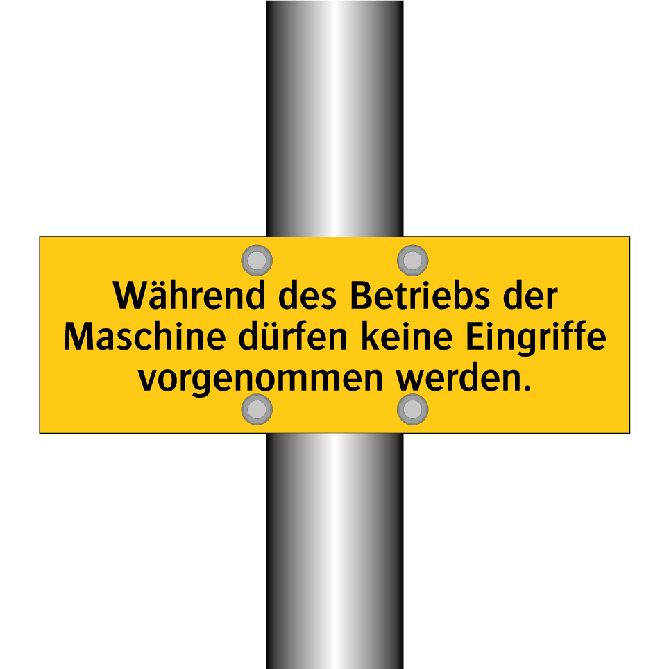 Während des Betriebs der Maschine dürfen keine Eingriffe vorgenommen werden.