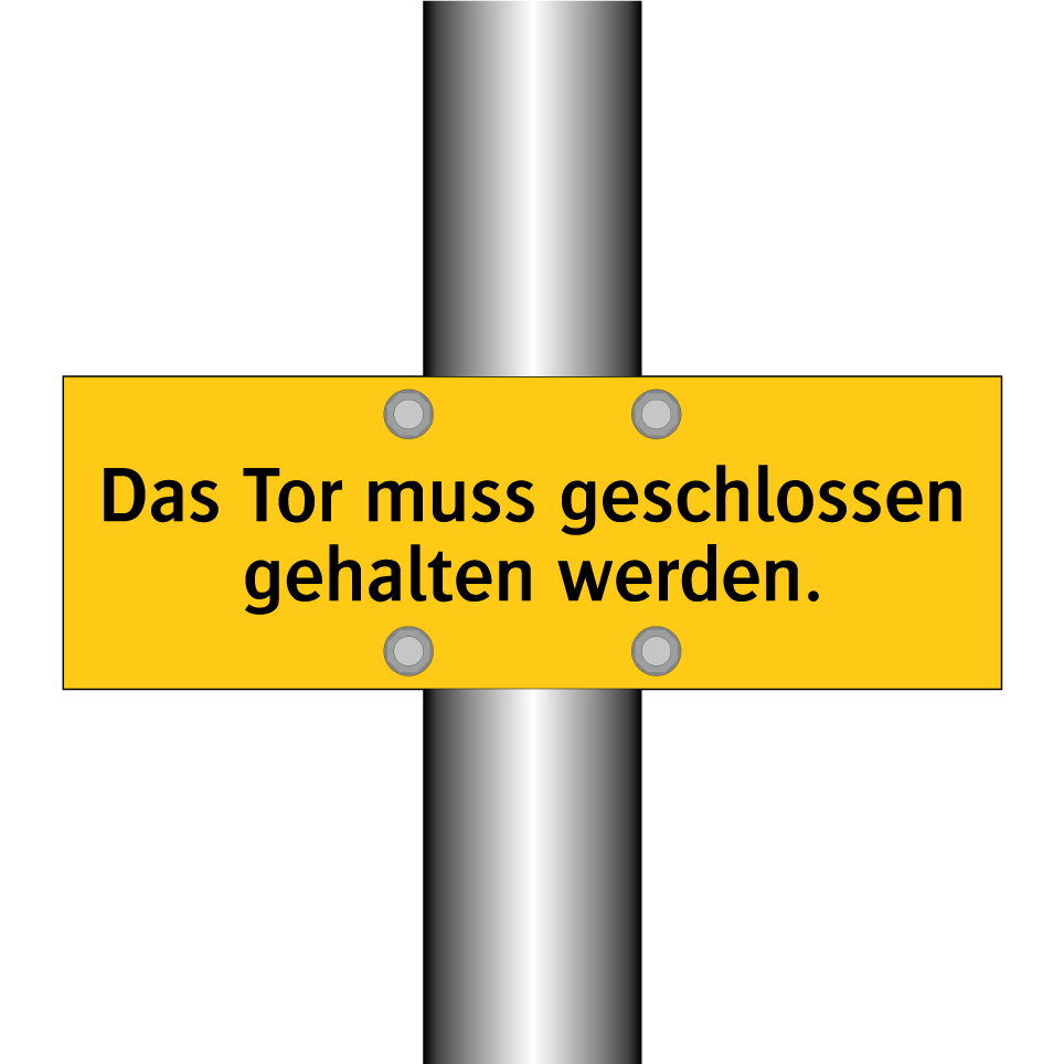Das Tor muss geschlossen gehalten werden.