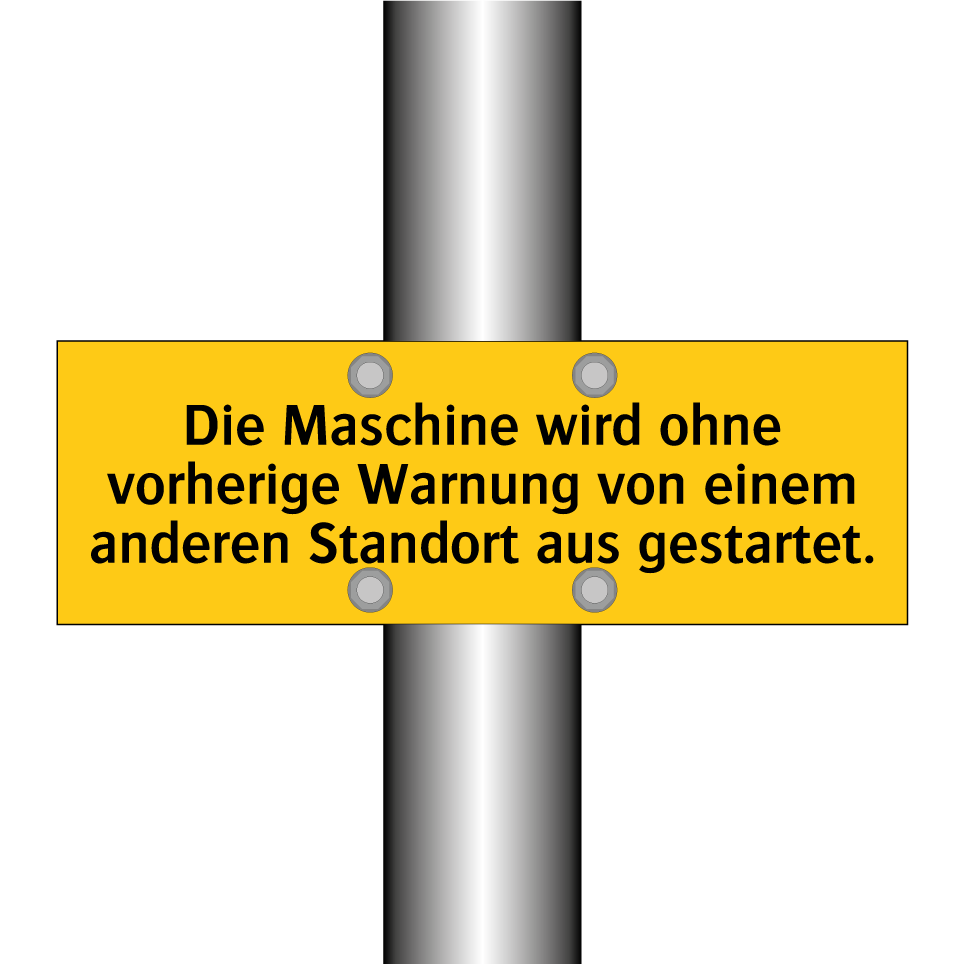 Die Maschine wird ohne vorherige Warnung von einem anderen Standort aus gestartet.