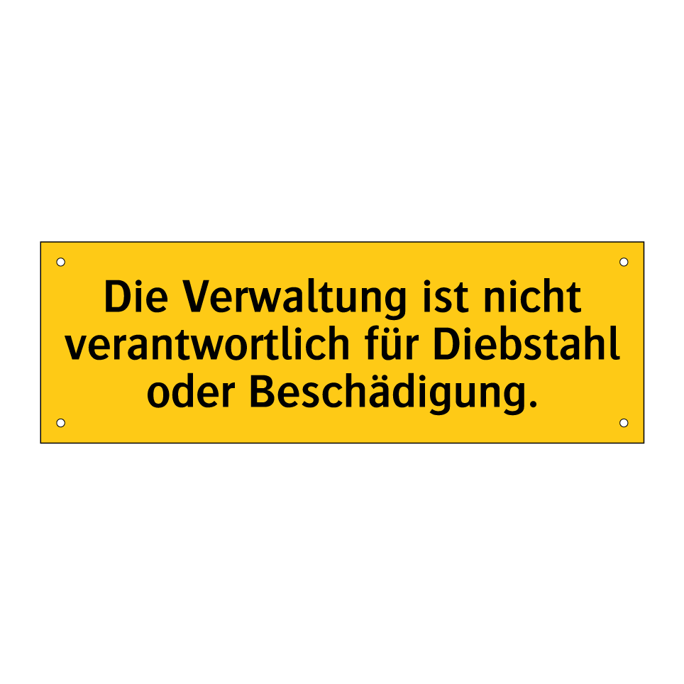 Die Verwaltung ist nicht verantwortlich für Diebstahl oder Beschädigung.