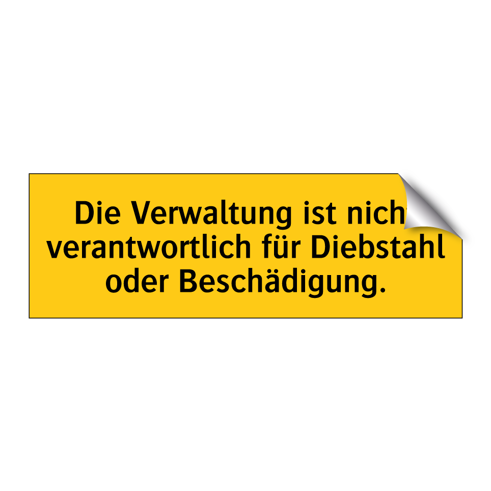 Die Verwaltung ist nicht verantwortlich für Diebstahl oder Beschädigung.