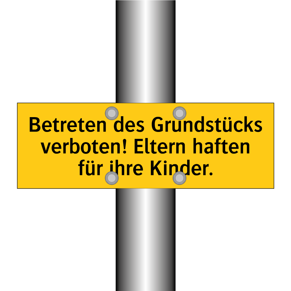 Betreten des Grundstücks verboten! Eltern haften für ihre Kinder.