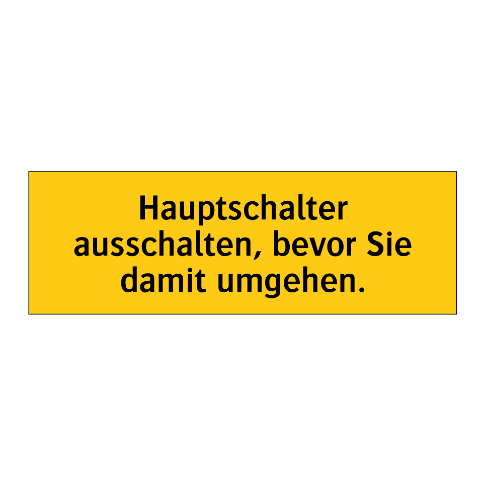 Hauptschalter ausschalten, bevor Sie damit umgehen.