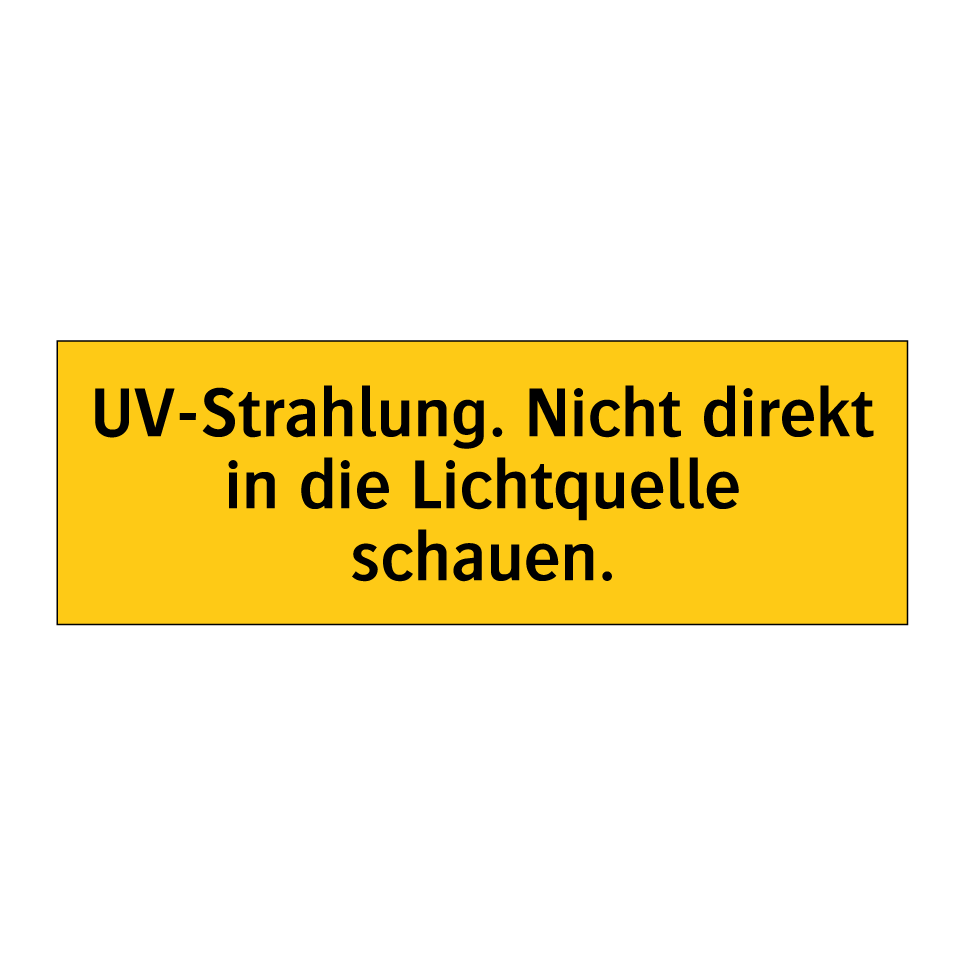 UV-Strahlung. Nicht direkt in die Lichtquelle schauen.