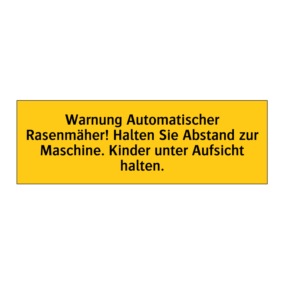 Warnung Automatischer Rasenmäher! Halten Sie Abstand zur Maschine. Kinder unter Aufsicht halten.