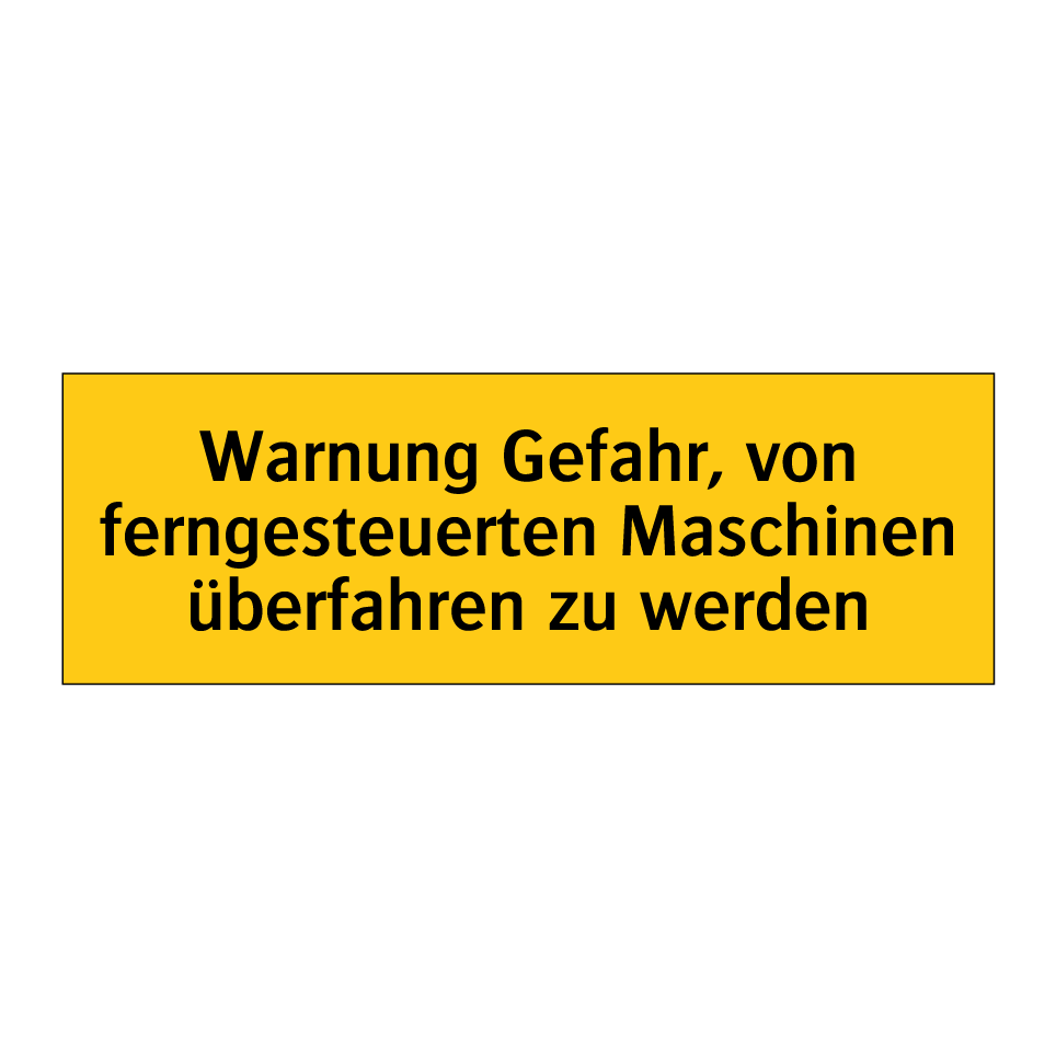Warnung Gefahr, von ferngesteuerten Maschinen überfahren zu werden