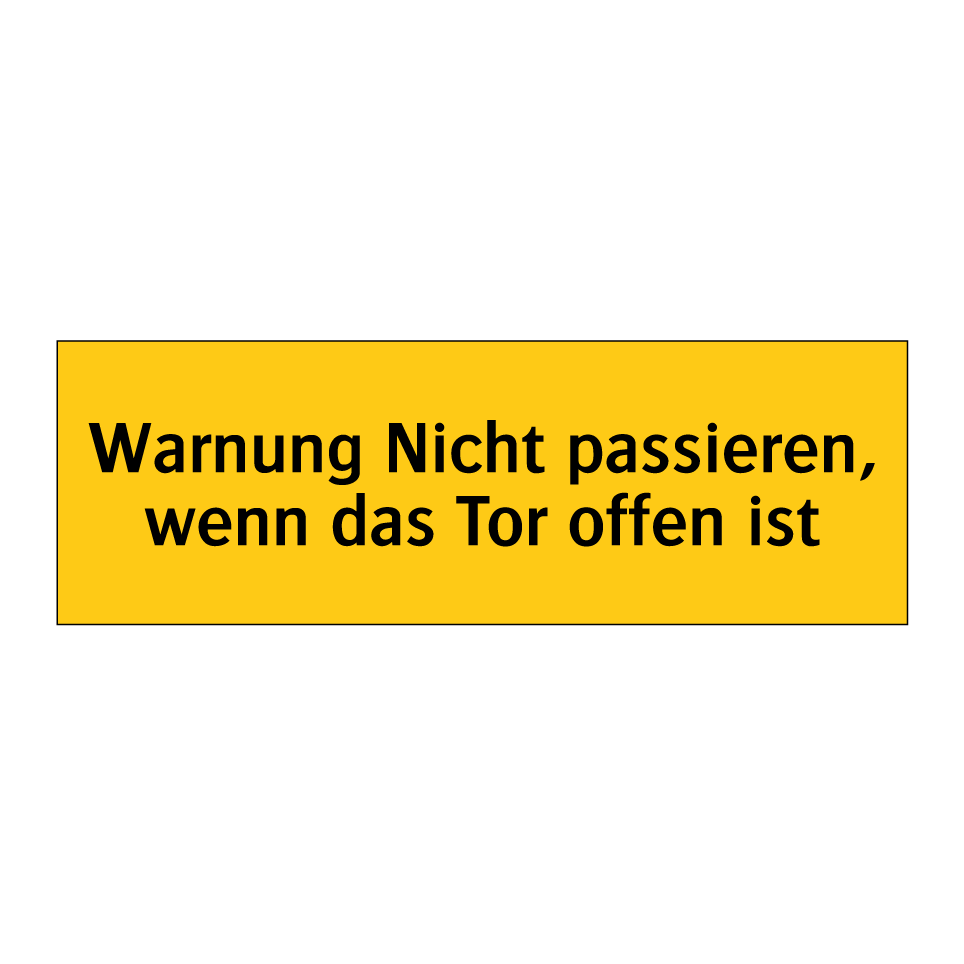 Warnung Nicht passieren, wenn das Tor offen ist