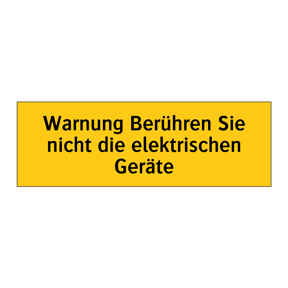 Warnung Berühren Sie nicht die elektrischen Geräte