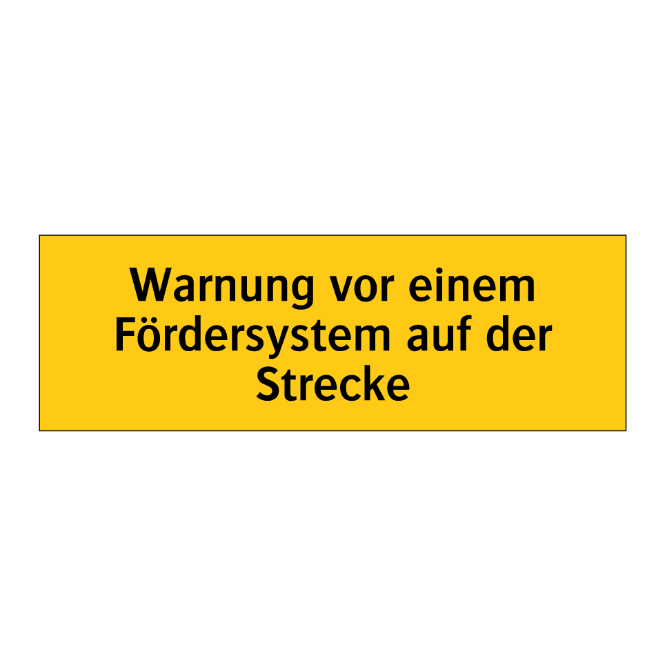 Warnung vor einem Fördersystem auf der Strecke