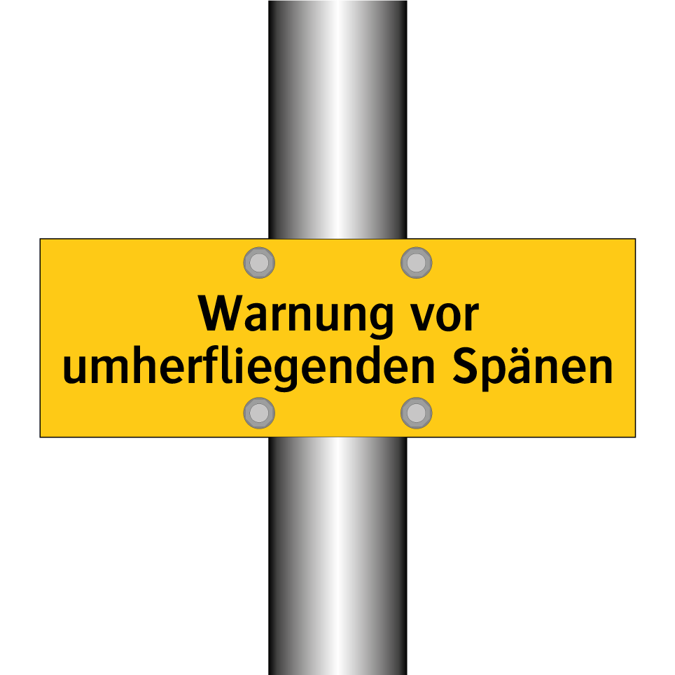 Warnung vor umherfliegenden Spänen