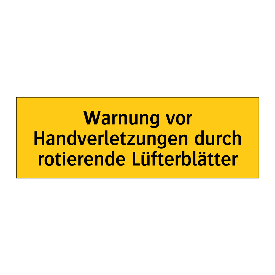 Warnung vor Handverletzungen durch rotierende Lüfterblätter