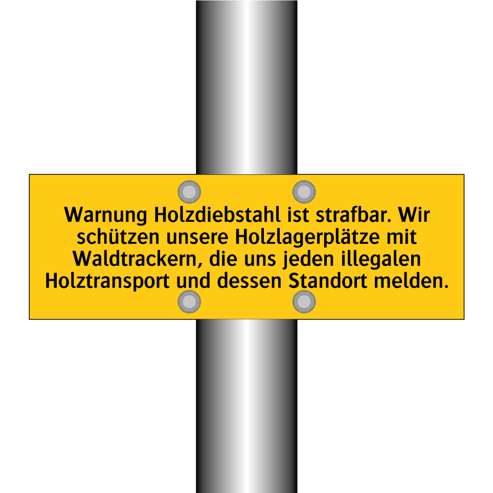 Warnung Holzdiebstahl ist strafbar. Wir schützen unsere Holzlagerplätze mit Waldtrackern, die uns jeden illegalen Holztransport und dessen Standort melden.