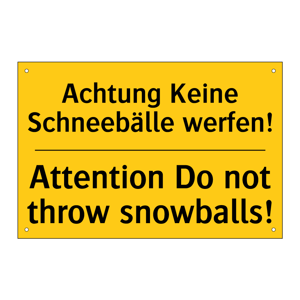 Achtung Keine Schneebälle werfen!/.../ - Attention Do not throw snowballs!/.../