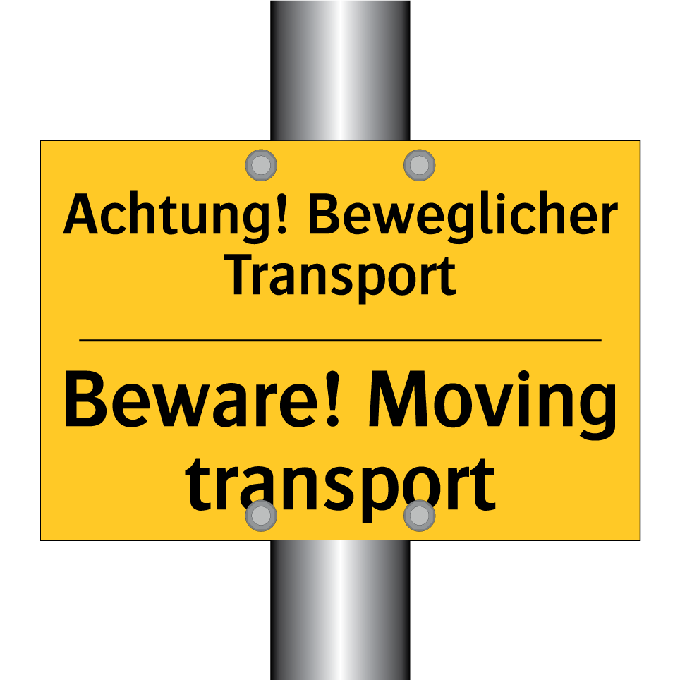 Achtung! Beweglicher Transport - Beware! Moving transport