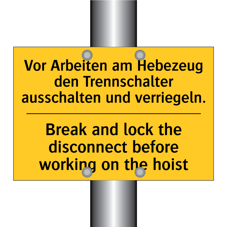 Vor Arbeiten am Hebezeug den Trennschalter /.../ - Break and lock the disconnect /.../