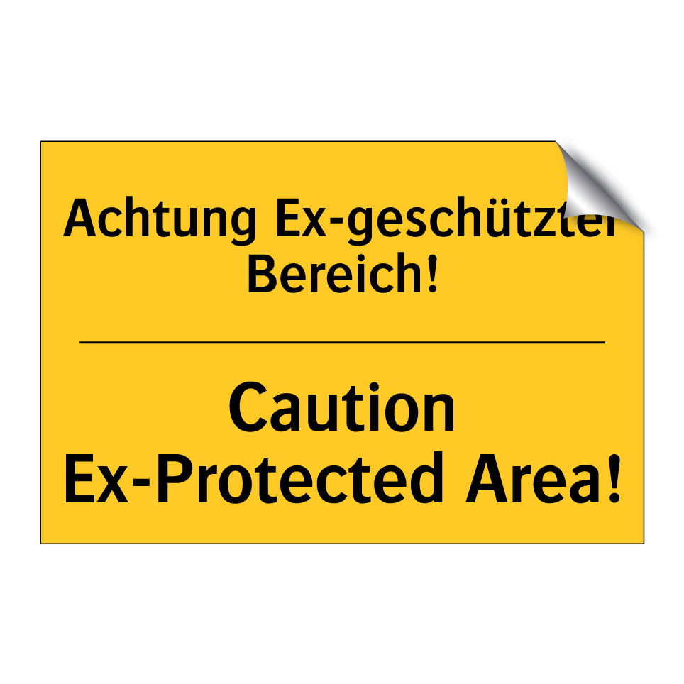 Achtung Ex-geschützter Bereich!/.../ - Caution Ex-Protected Area!