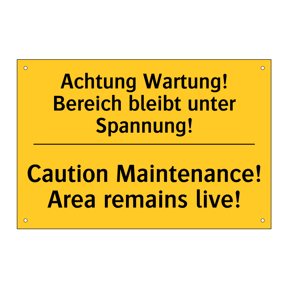 Achtung Wartung! Bereich bleibt /.../ - Caution Maintenance! Area remains /.../