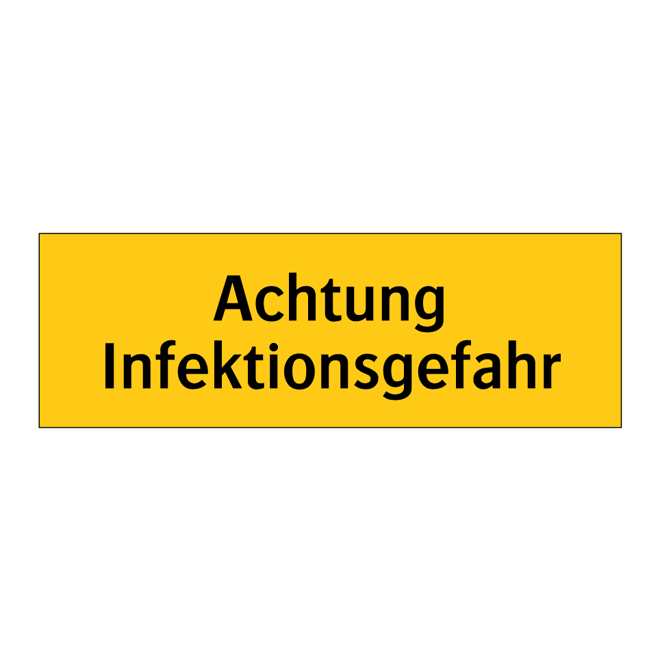 Achtung Infektionsgefahr