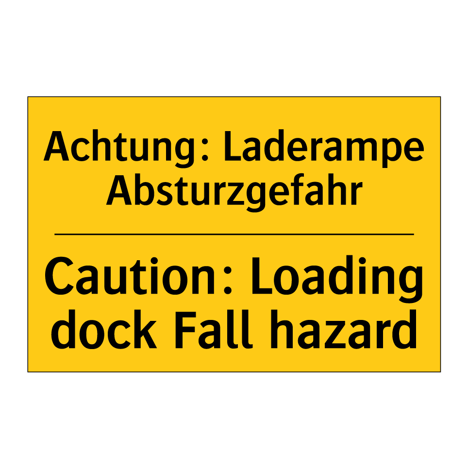 Achtung: Laderampe Absturzgefahr/.../ - Caution: Loading dock Fall hazard/.../