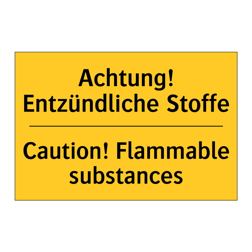Achtung! Entzündliche Stoffe - Caution! Flammable substances
