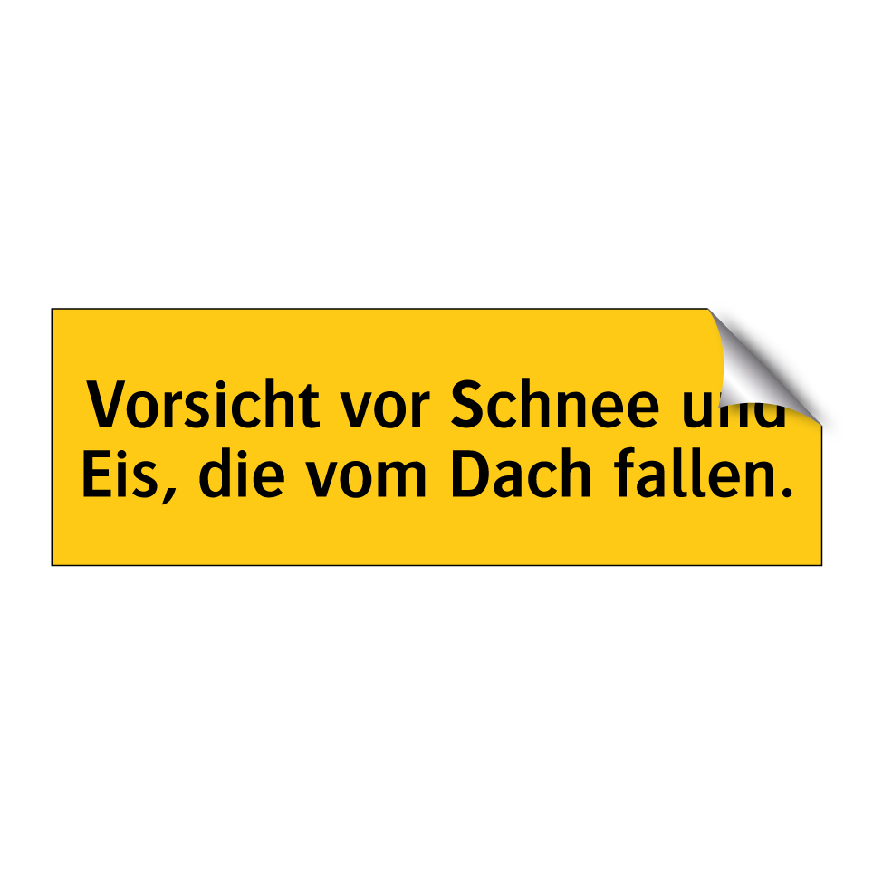 Vorsicht vor Schnee und Eis, die vom Dach fallen.