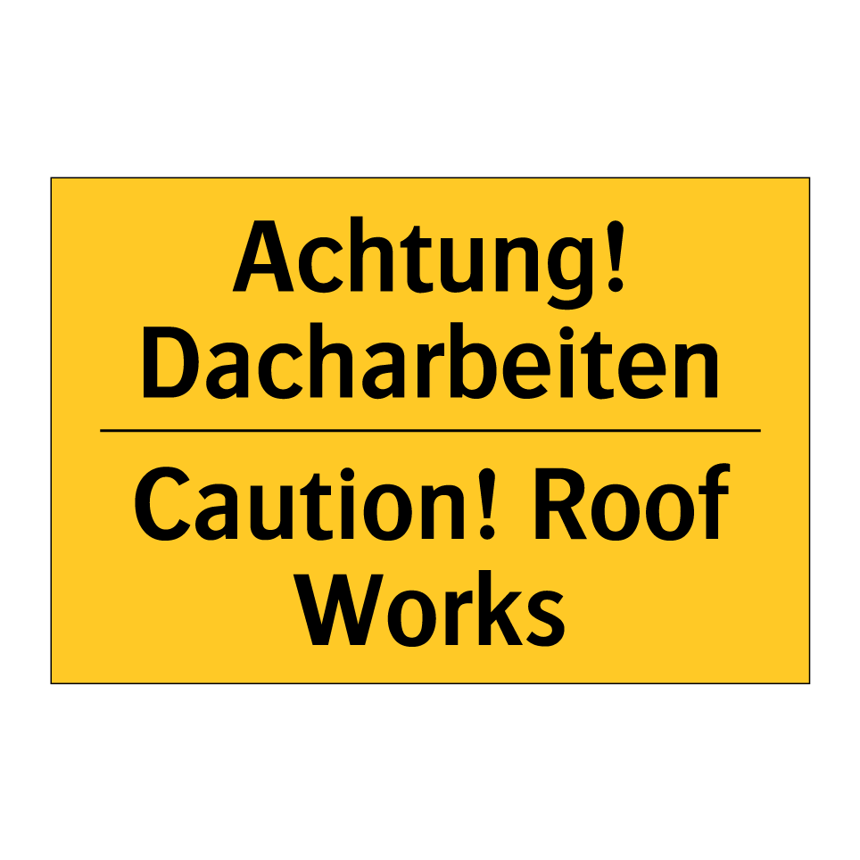 Achtung! Dacharbeiten - Caution! Roof Works