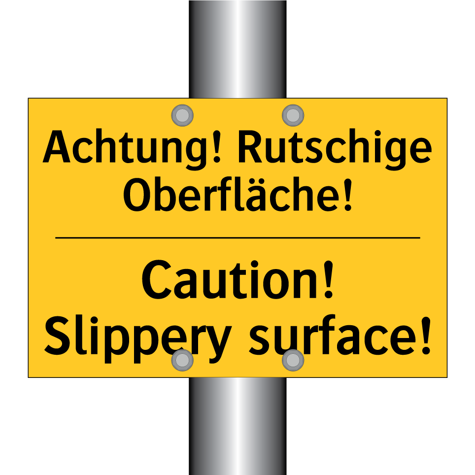 Achtung! Rutschige Oberfläche! - Caution! Slippery surface!