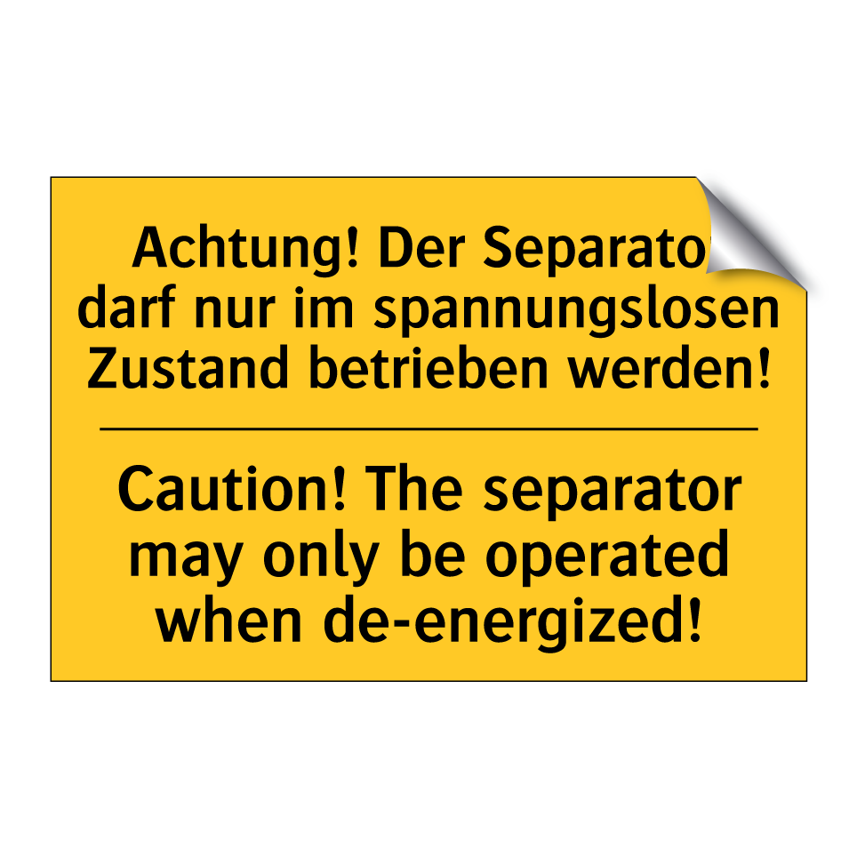 Achtung! Der Separator darf nur /.../ - Caution! The separator may only /.../