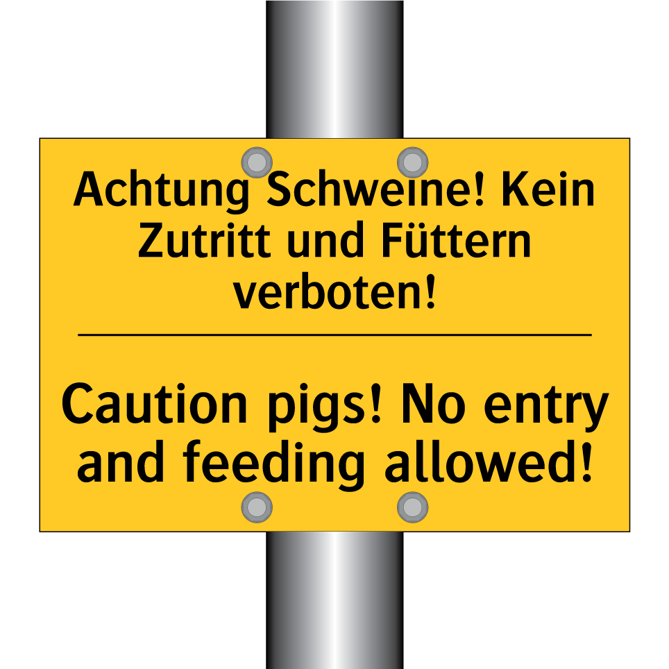 Achtung Schweine! Kein Zutritt /.../ - Caution pigs! No entry and feeding /.../