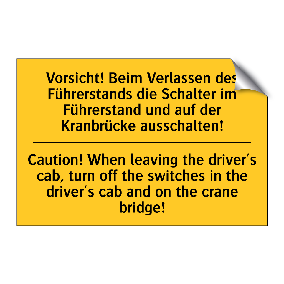 Vorsicht! Beim Verlassen des Führerstands /.../ - Caution! When leaving the driver's /.../