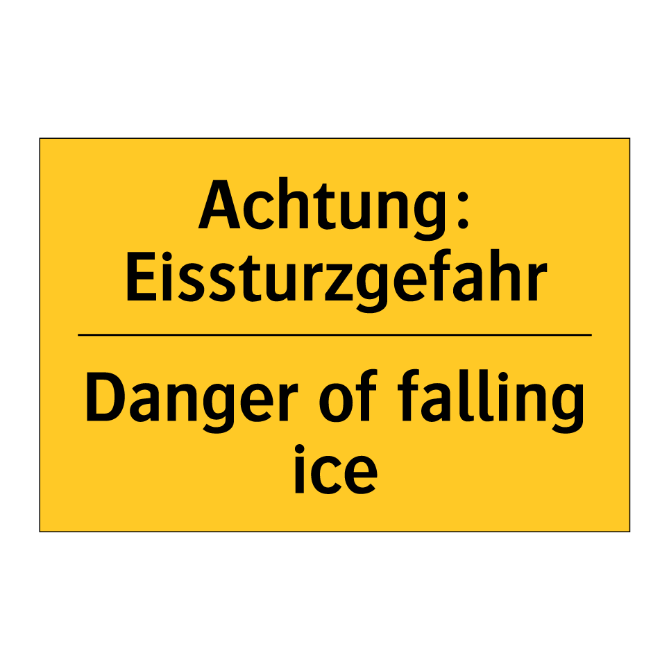 Achtung: Eissturzgefahr - Danger of falling ice