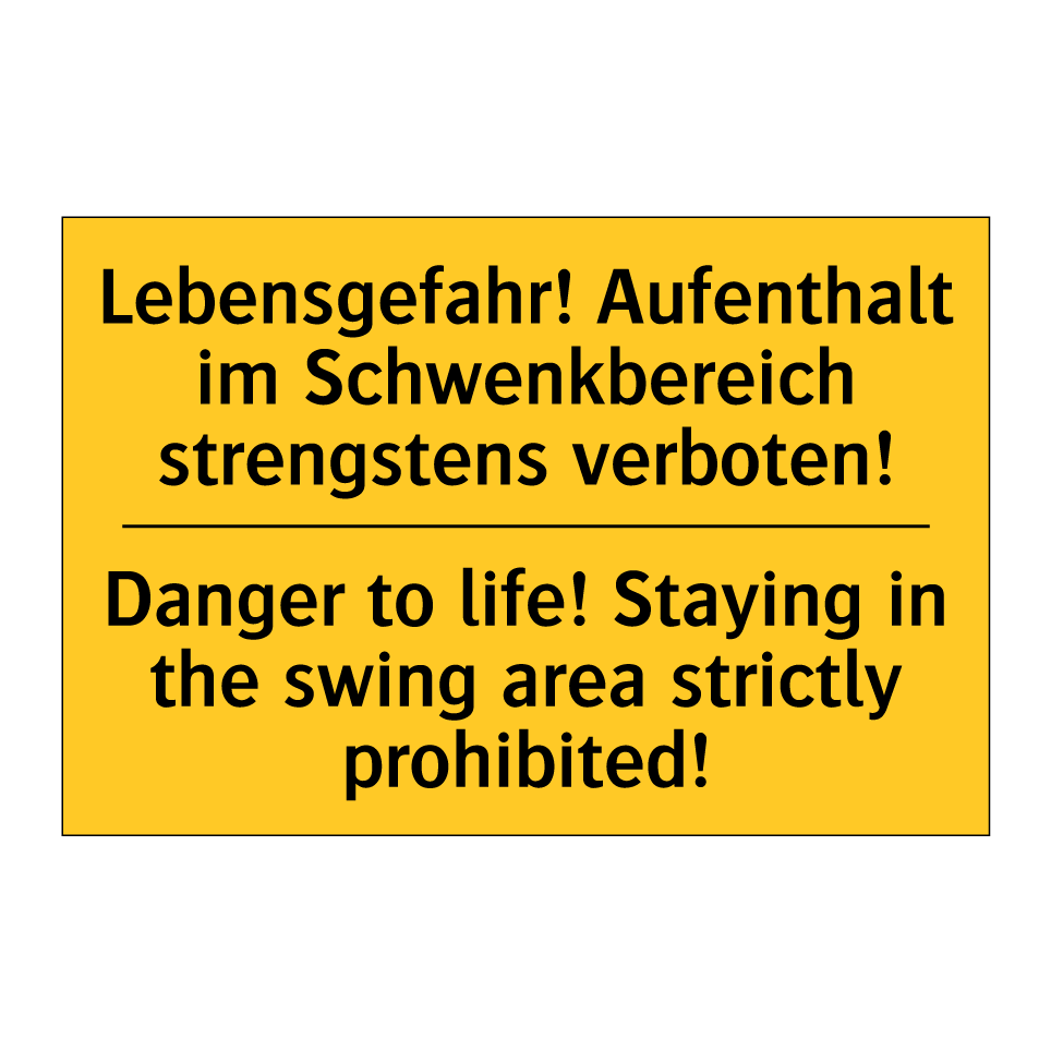 Lebensgefahr! Aufenthalt im Schwenkbereich /.../ - Danger to life! Staying in the /.../