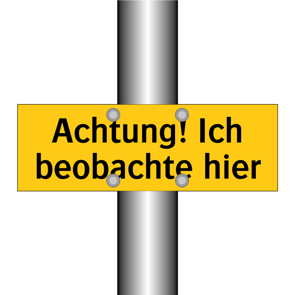 Achtung! Ich beobachte hier