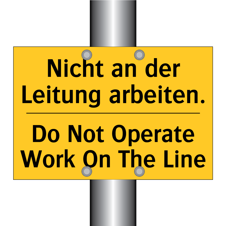 Nicht an der Leitung arbeiten. - Do Not Operate Work On The Line/.../