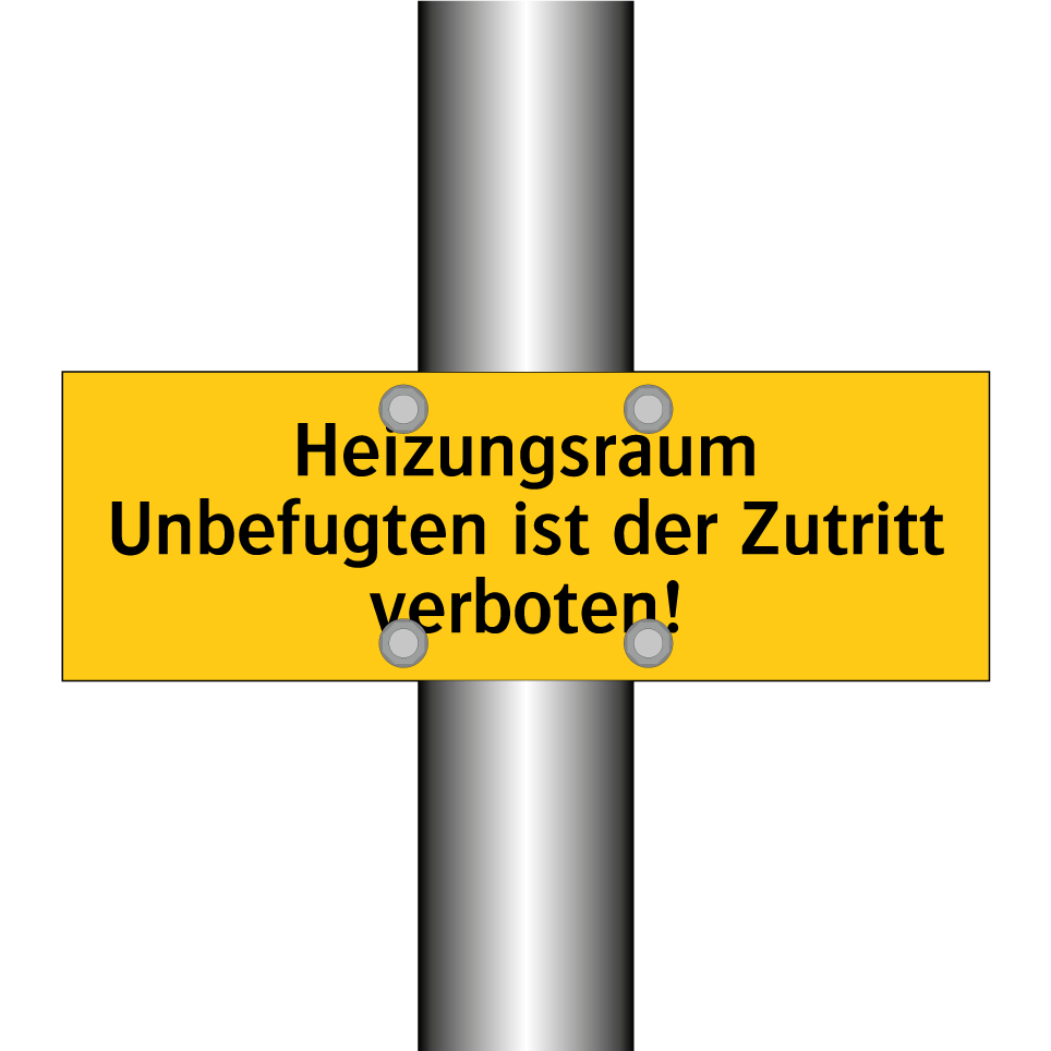 Heizungsraum Unbefugten ist der Zutritt verboten!