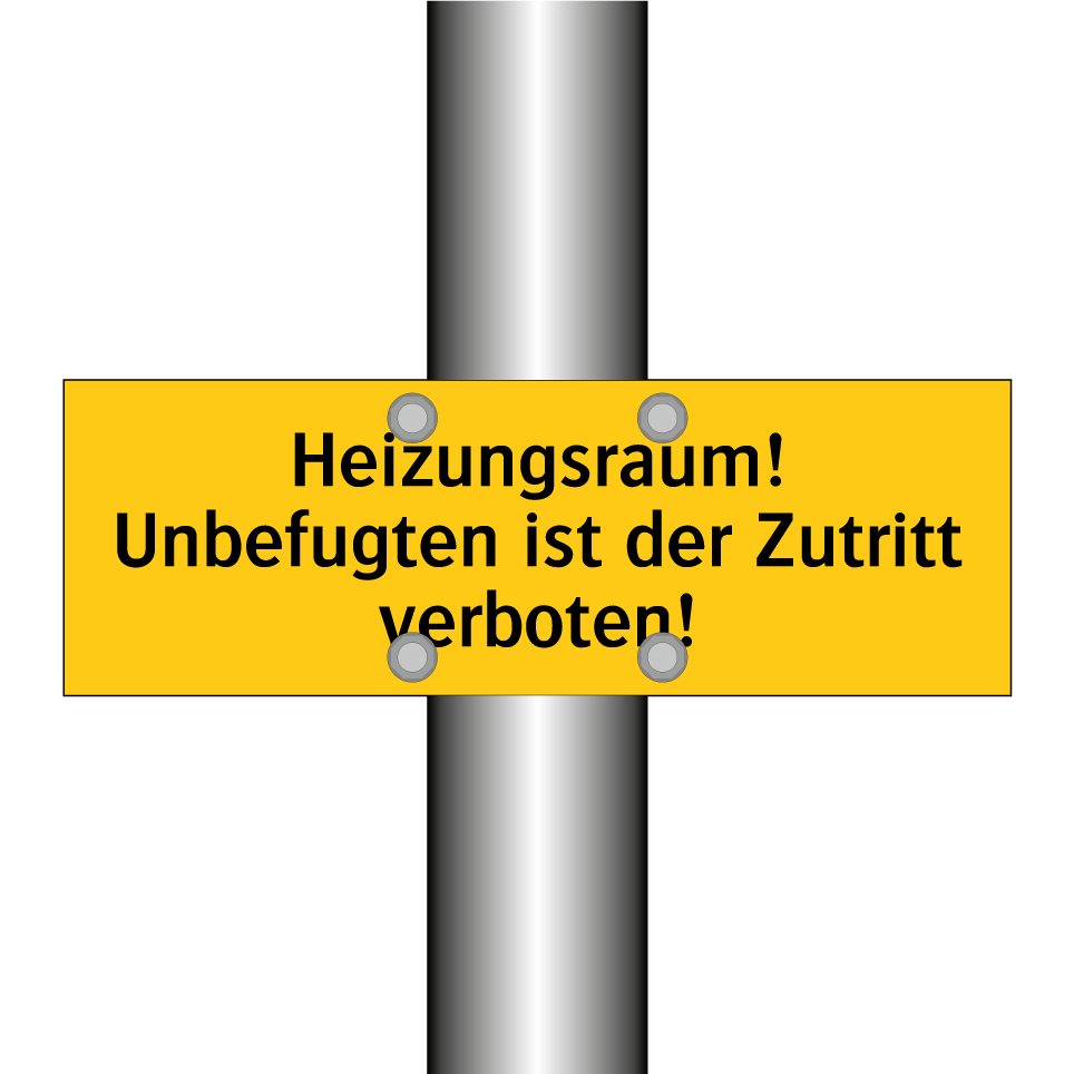 Heizungsraum! Unbefugten ist der Zutritt verboten!