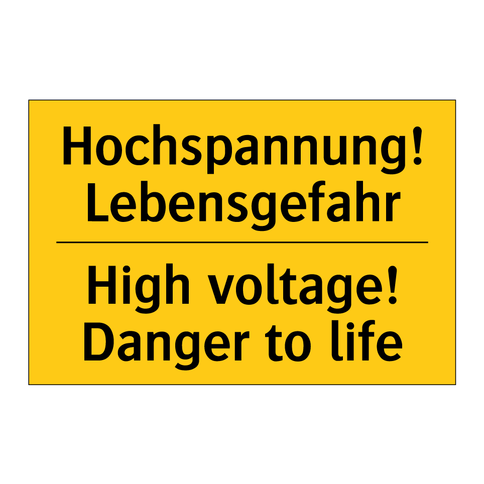 Hochspannung! Lebensgefahr - High voltage! Danger to life