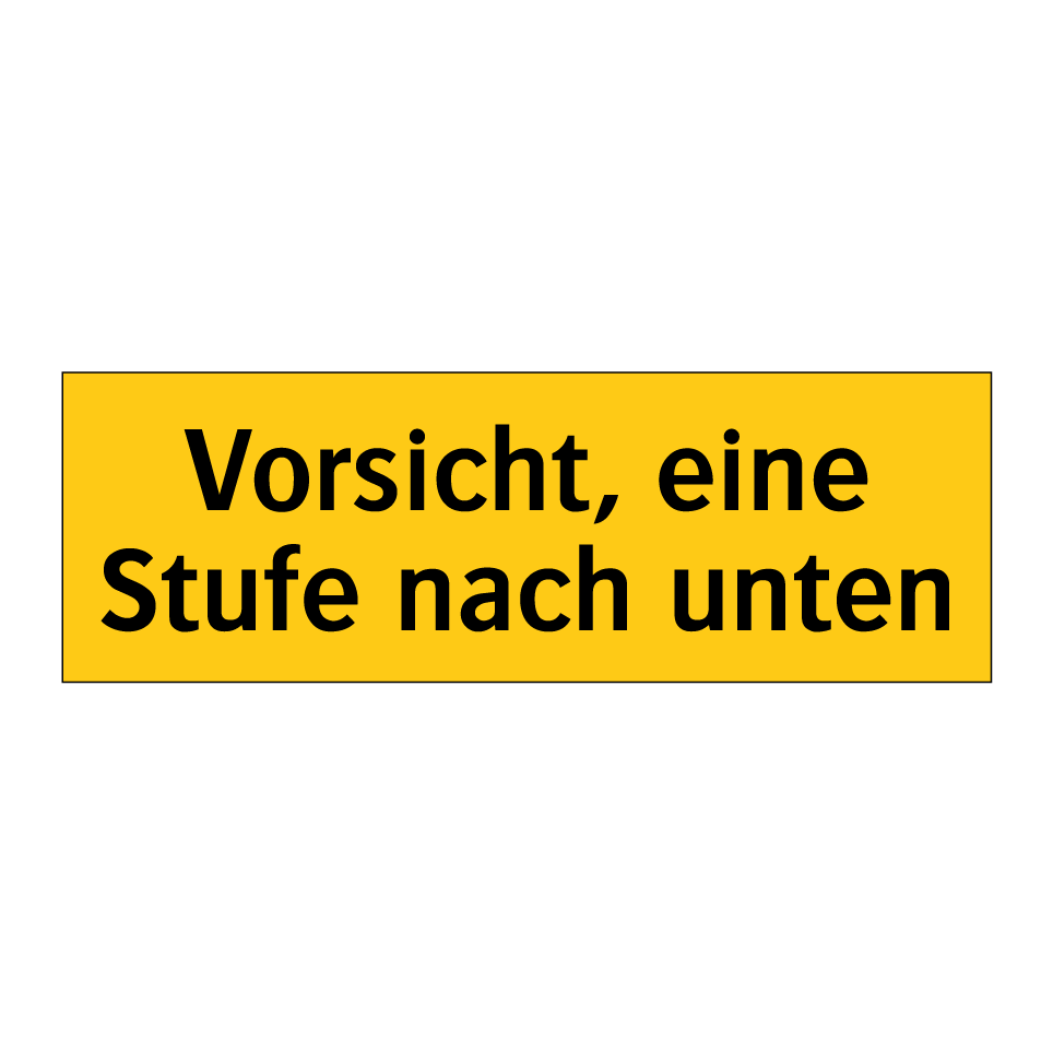 Vorsicht, eine Stufe nach unten