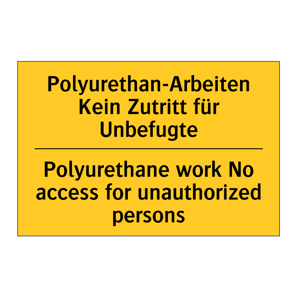 Polyurethan-Arbeiten Kein Zutritt /.../ - Polyurethane work No access for /.../
