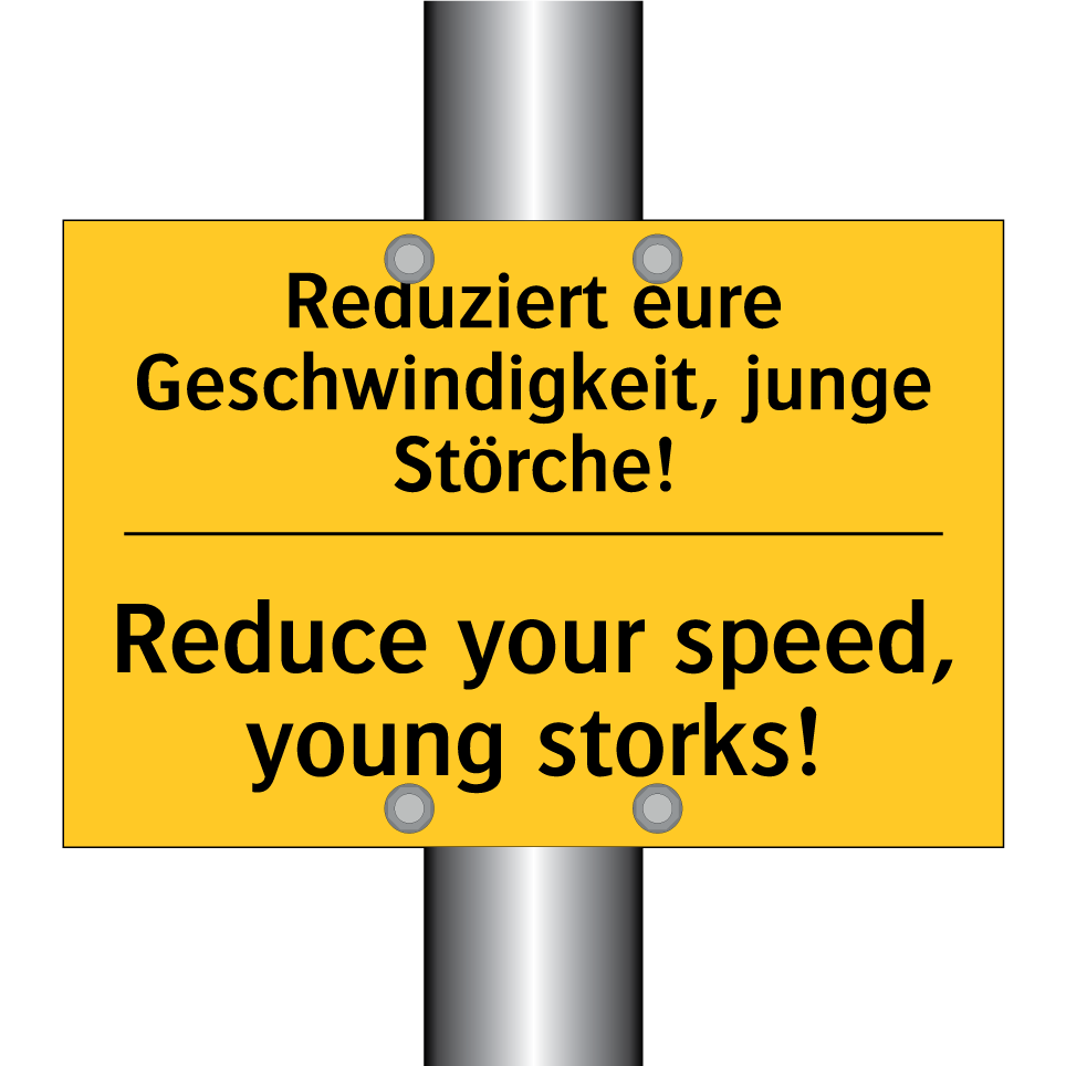 Reduziert eure Geschwindigkeit, /.../ - Reduce your speed, young storks!/.../