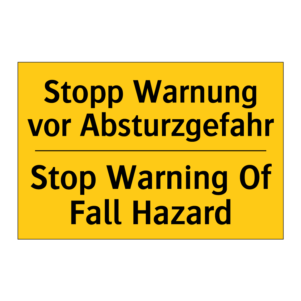 Stopp Warnung vor Absturzgefahr/.../ - Stop Warning Of Fall Hazard